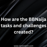 How are the BBNaija tasks and challenges created